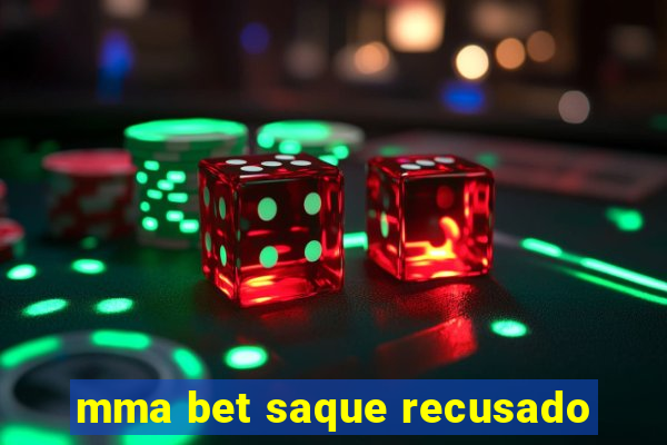 mma bet saque recusado